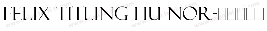 Felix Titling Hu Nor字体转换